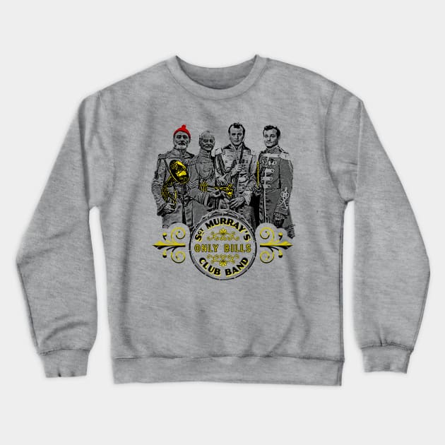 Sgt. Murray's Only Bills Club Band (Bill Murray) Crewneck Sweatshirt by UselessRob